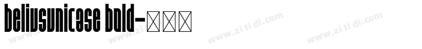beliusunicase bold字体转换